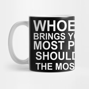 whoever brings you the most peace should get the most time Mug